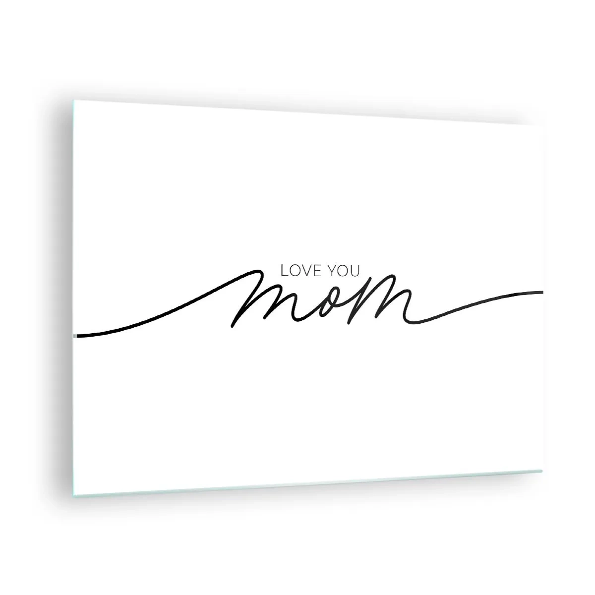 Glass picture - Minimalist Love You Mom inscription in black on a white background - 70x50cm - Great Emotion - Modern wall decoration for the living room and bedroom ARTTOR