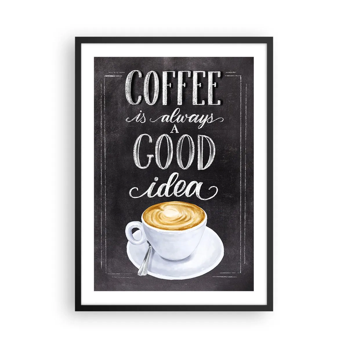 Poster in black frame - Coffee poster with chalkboard-style lettering - 50x70cm - Of Course! - Modern wall decoration for the living room and bedroom ARTTOR